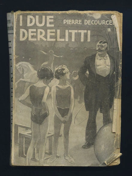 LIBRO I DUE DERELITTI Pierre Decourcelle 1935 EDIZIONI AURORA MILANO