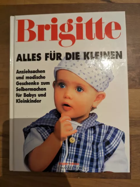 Brigitte - Alles für die Kleinen Heine, Gundi und Jutta Barthel: