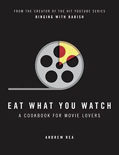 Eat What You Watch: A Cookbook for Movi..., Rea, Andrew