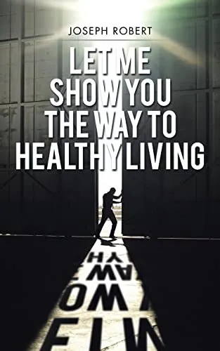 Let Me Show You the Way to Healthy Living