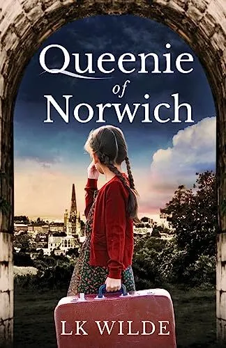 Queenie of Norwich: A compelling tale based on the true story of... by Wilde, LK