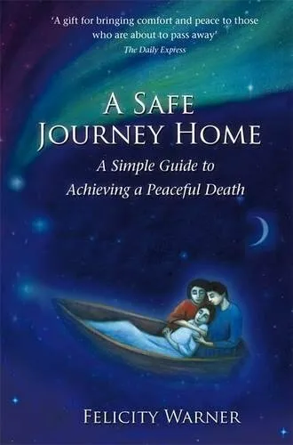 A Safe Journey Home: A Simple Guide to Achievi... by Warner, Felicity 1848502079