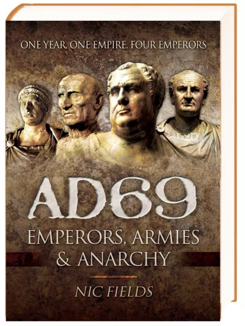 Nic Fields: AD69 Emperors, Armies and Anarchy - HC