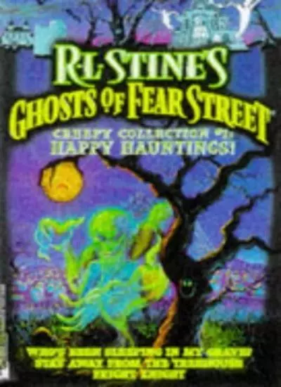 Happy Hauntings R L Stine's Ghost of Fear Street Creepy Collecti