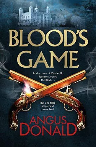 Blood's Game: In the court of Charles II fortune favours the brave . . . But one