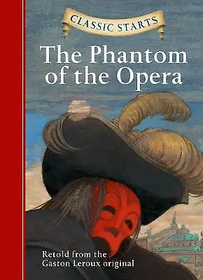 Classic Starts®: the Phantom of the Opera Hardcover Gaston Leroux