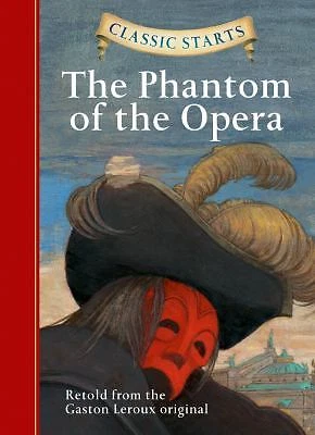Classic Starts®: the Phantom of the Opera Hardcover Gaston Leroux