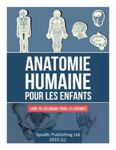 ANATOMIE HUMAINE POUR Les Enfants: Livre de Coloriage Pour Les Enfants ...