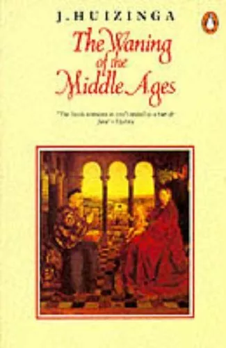 The Waning of the Middle Ages: A Study of the... by Huizinga, Johan H. Paperback