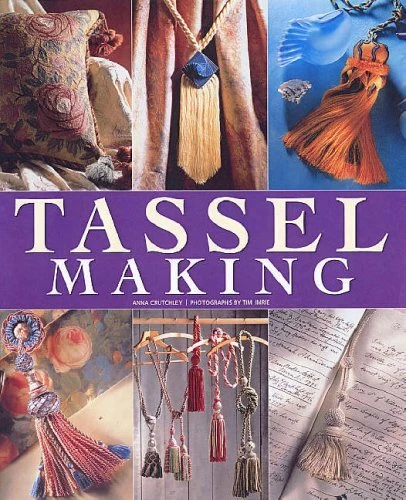 TASSEL MAKING By Anna Crutchley **Mint Condition**