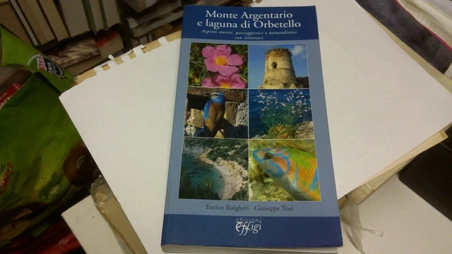 Monte Argentario e laguna di Orbetello. Aspetti storici... con itinerari, 7a22 Monte Argentario e laguna di Orbetello. Aspetti storici... con itinerari, 7a22