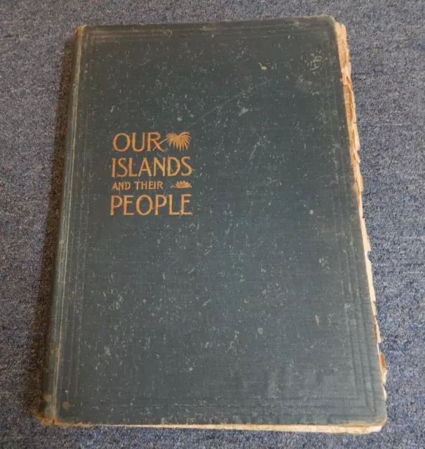 Our Islands and Their People Volm II 1899 Hawaii Philippines Puerto Rico Large