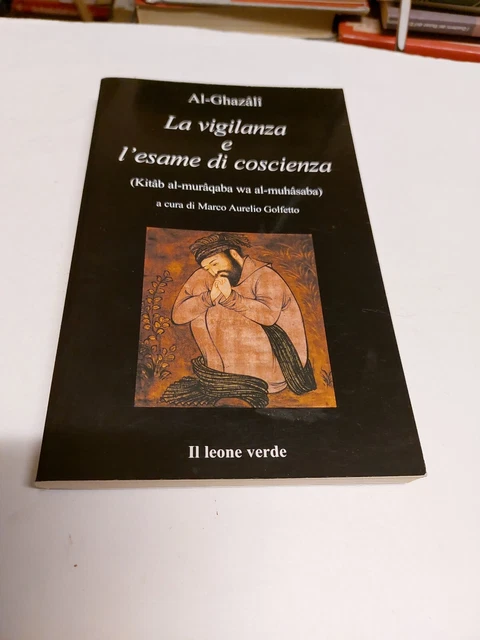 AL-GHAZALI, LA VIGILANZA E L'ESAME DI COSCIENZA, IL LEONE VERDE 2005, 8a23
