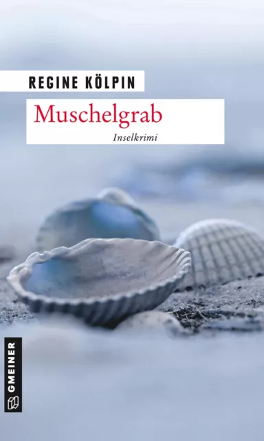 Muschelgrab | Inselkrimi | Regine Kölpin | Deutsch | Taschenbuch | 284 S. | 2020
