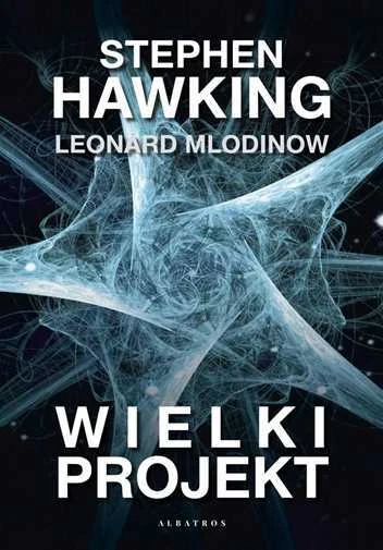 Wielki projekt & STEPHEN HAWKING LEONARD MLODINOW