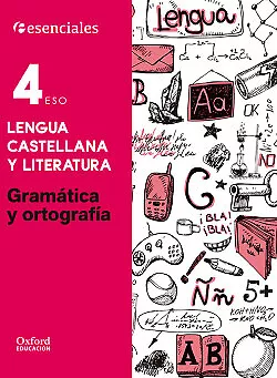 Esenciales Oxford. Lengua Castellana y Literatura 4.º ESO. G