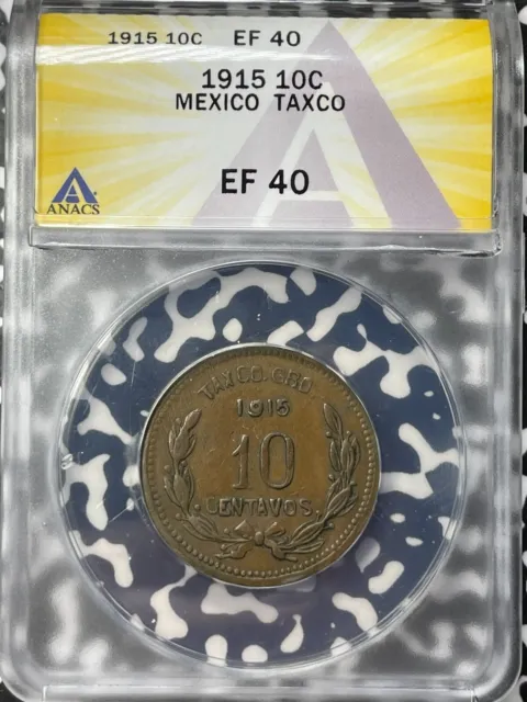 1915 Mexico "Taxco" 10 Centavos ANACS XF40 Lot#AT25