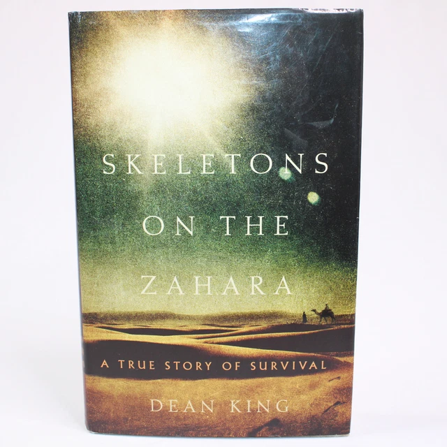SIGNÉ PAR DEAN KING Skeletons On The Zahara 2004 PREMIÈRE ÉDITION livre ...