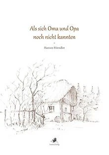 Als sich Oma und Opa noch nicht kannten von Hörndler, Ha... | Buch | Zustand gut