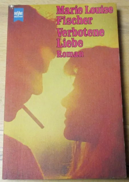 "Verbotene Liebe" von Marie Louise Fischer Roman Heyne 1978 Liebesroman