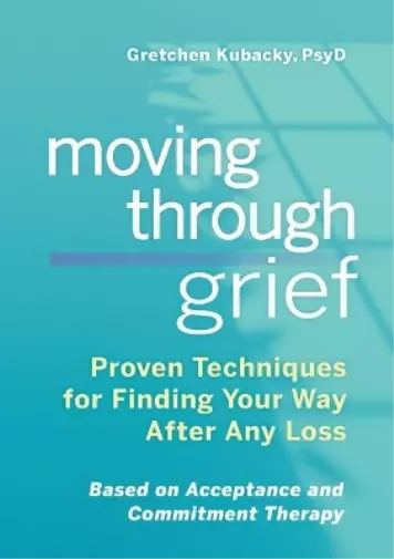 Gretchen Kubacky Moving Through Grief (Poche)