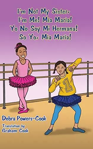 I'm Not My Sister, I'm Me! Mia Maria!: Yo No So. Powers-Cook<|