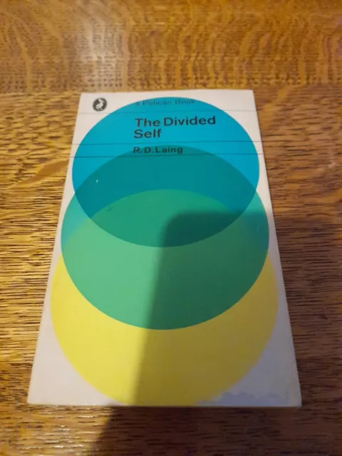 The Divided Self: An Existential Study in Sanity and Madness by R. D. Laing
