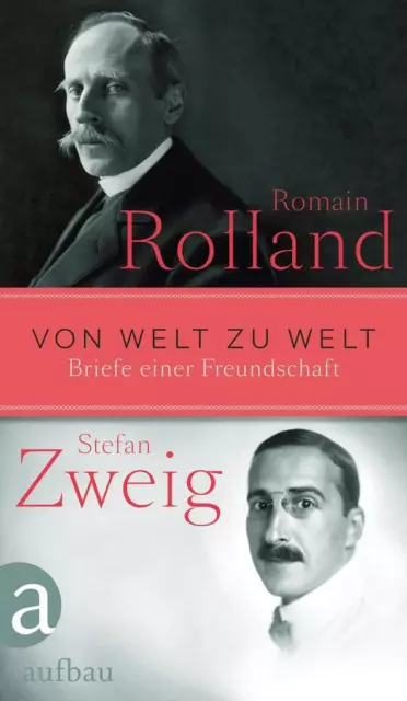 Von Welt zu Welt | Romain Rolland, Stefan Zweig | 2014 | deutsch