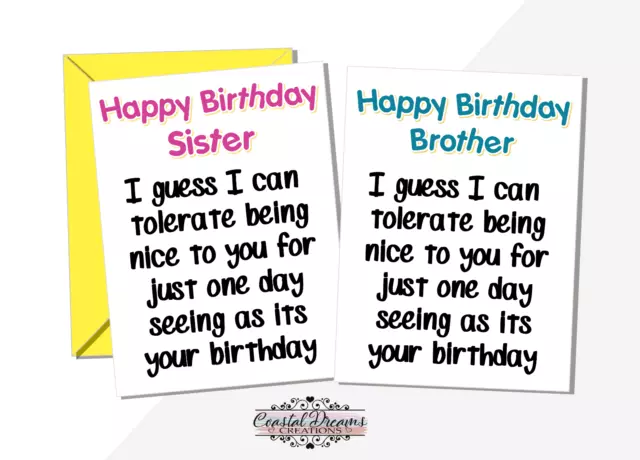 Funny brother/sister birthday card 'I'll tolerate being nice to you for on day'