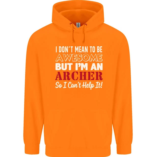 Felpa con cappuccio da uomo 80% cotone I Dont Mean to Be but Im an Archer 11