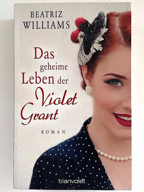 Das geheime Leben der Violet Grant von Beatriz Williams (2015, Taschenbuch)