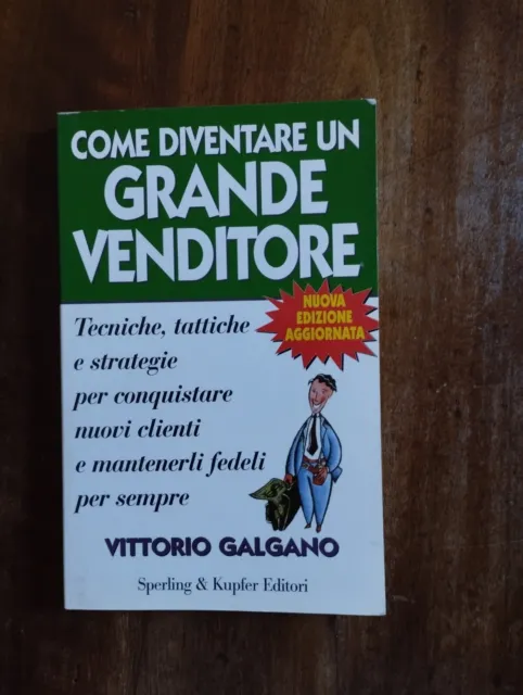 Vittorio Galgano, Come diventare un grande venditore, Sperling & Kupfer, 1995