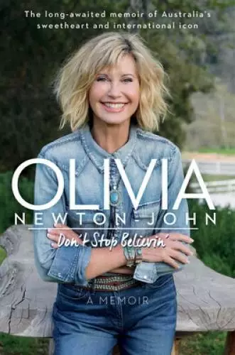 Don't Stop Believin' - Hardcover By Newton-John, Olivia - GOOD