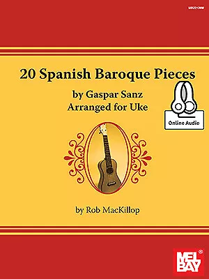 20 Spanish Baroque Pieces Rob MacKilop Soprano Ukulele  Book and Audio Online