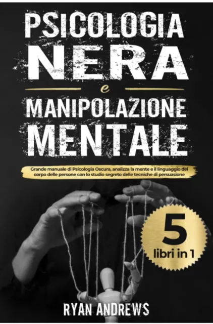 Libro Psicologia Nera e Manipolazione Mentale, 5 libri in 1, Grande manuale