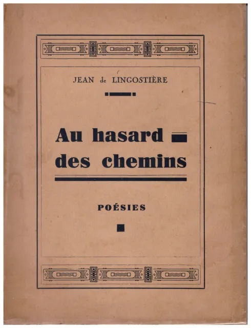 LINGOSTIERE Jean de - AU HASARD DES CHEMINS - POESIE - DEDICACE - 1933