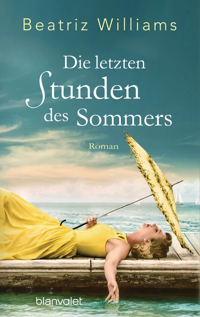Beatriz Williams; Anja Hackländer / Die letzten Stunden des Sommers