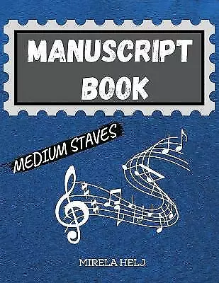 Manuscript Book Medium Staves: Great Music Writing Not | Medium Staff, Blank ...