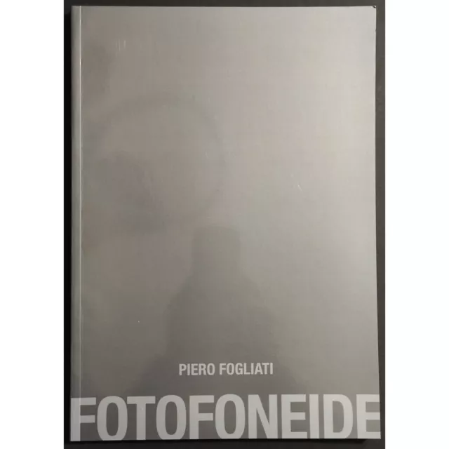 Fotofoneide - Piero Fogliati - 2009