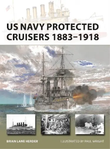 Brian Lane Herder US Navy Protected Cruisers 1883–1918 (Paperback) New Vanguard