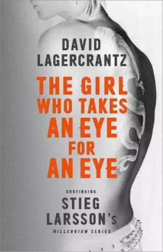 The Girl Who Takes an Eye for an Eye: Continuing Stieg Larssons Millennium Serie