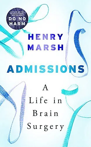 Admissions: A Life in Brain Surgery, Marsh, Henry