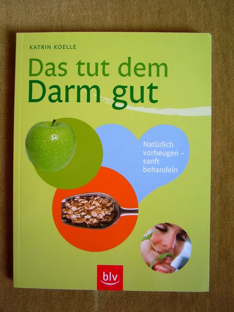 "Das tut dem Darm gut – Natürlich vorbeugen, sanft behandeln" von Katrin Koelle