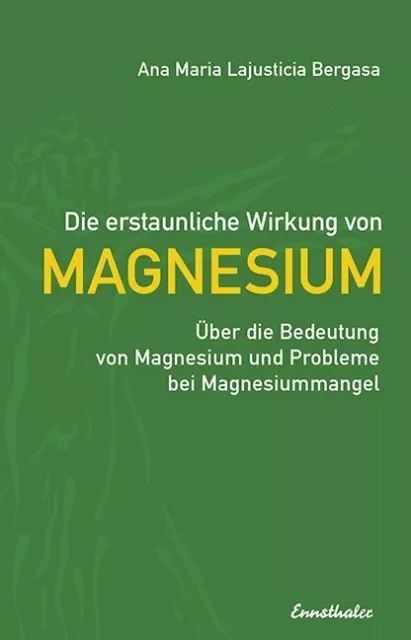 Die erstaunliche Wirkung von Magnesium | Ana Maria Lajusticia Bergasa | 2016