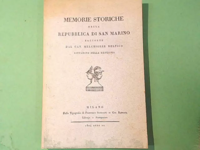 Memorie Storiche Della Repubblica Di San Marino Melchiorre Delfico Ristampa