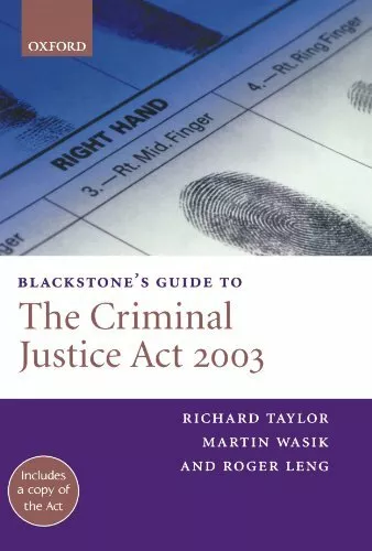Blackstone's Guide to the Criminal Justice Act 2003 By Richard Taylor, Martin W