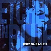 Rory Gallagher : Etched in Blue CD Remastered Album (1998) Fast and FREE P & P