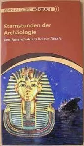 Hörbuch "Sternstunden der Archäologie" Von Tut-anch-Amun bis zur Titanic OVP