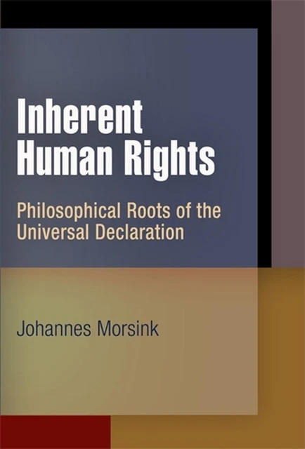 Inherent Human Rights: Philosophical Roots of the Universal Declaration by Johan