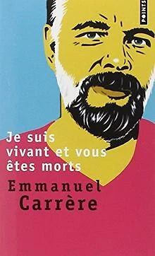 Je Suis Vivant Et Vous êtes Morts De Carrère Emmanuel Livre état